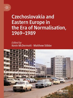 cover image of Czechoslovakia and Eastern Europe in the Era of Normalisation, 1969–1989